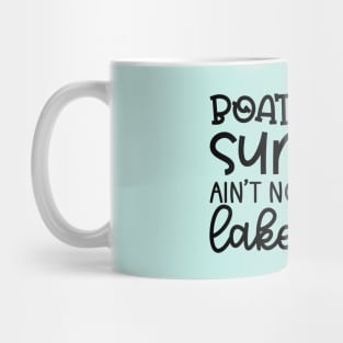 Boat Waves Sun Rays Ain't Nothing Like Lake Days Mug